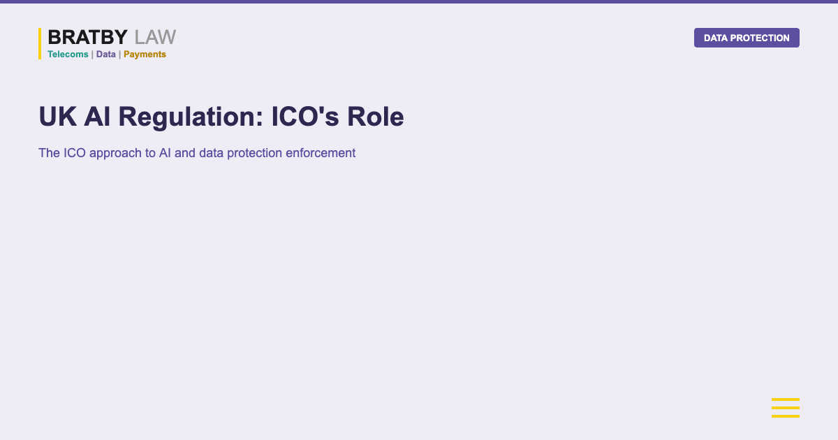 UK AI Regulation: ICO's Role Bratby Law DATA PROTECTION