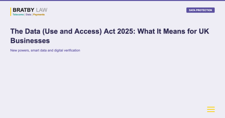 The Data (Use and Access) Act 2025: What It Means for UK Businesses Bratby Law DATA PROTECTION