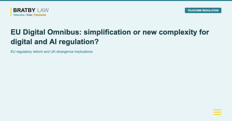 EU Digital Omnibus: simplification or new complexity for digital and AI regulation? Bratby Law TELECOMS REGULATION