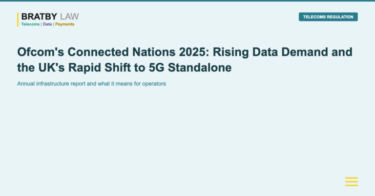 Ofcom's Connected Nations 2025: Rising Data Demand and the UK's Rapid Shift to 5G Standalone Bratby Law TELECOMS REGULATION