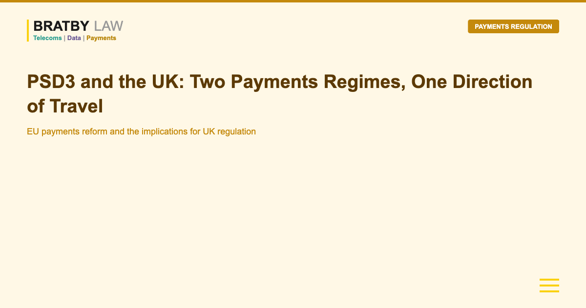 PSD3 and the UK Two Payments Regimes One Direction of Travel Bratby Law PAYMENTS REGULATION