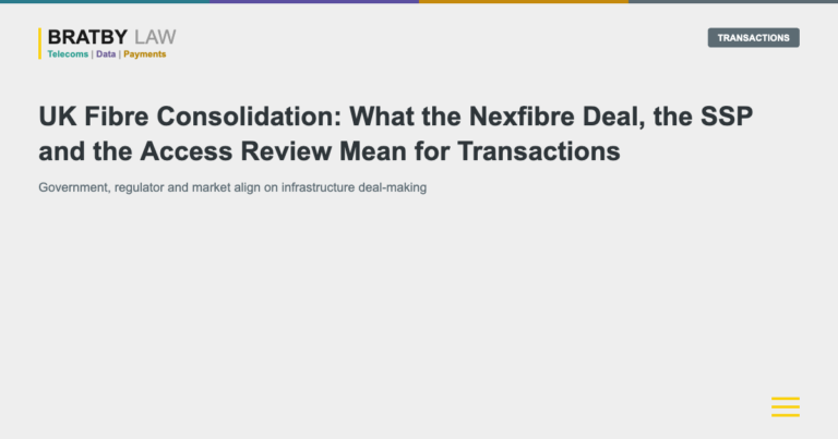 UK Fibre Consolidation What the Nexfibre Deal the SSP and the Access Review Mean for Transactions Bratby Law