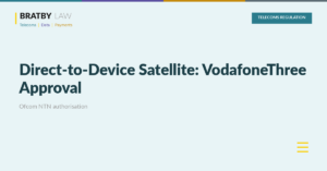Direct-to-Device Satellite Mobile in the UK: What Ofcom's VodafoneThree Approval Tells Operators About the NTN Authorisation Path