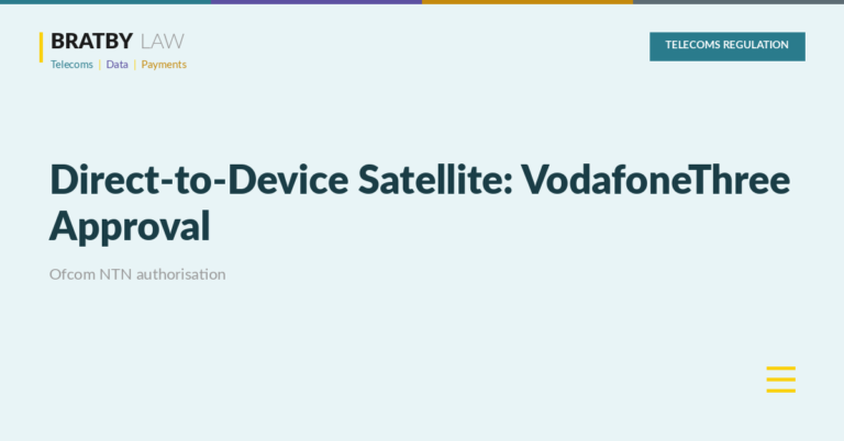 Direct-to-Device Satellite Mobile in the UK: What Ofcom's VodafoneThree Approval Tells Operators About the NTN Authorisation Path