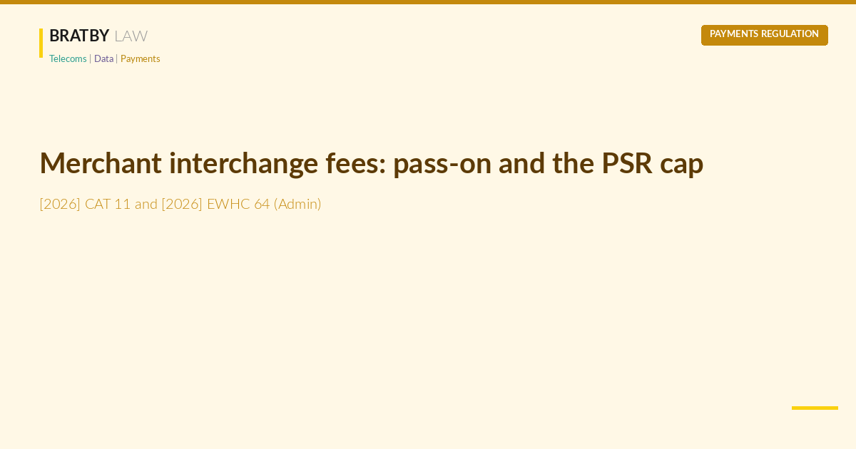 Bratby Law blog header: CAT 11 merchant interchange fee pass-on and the PSR cross-border cap judicial reviews