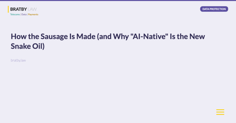 How the Sausage Is Made (and Why "AI-Native" Is the New Snake Oil) - Bratby Law Data Protection