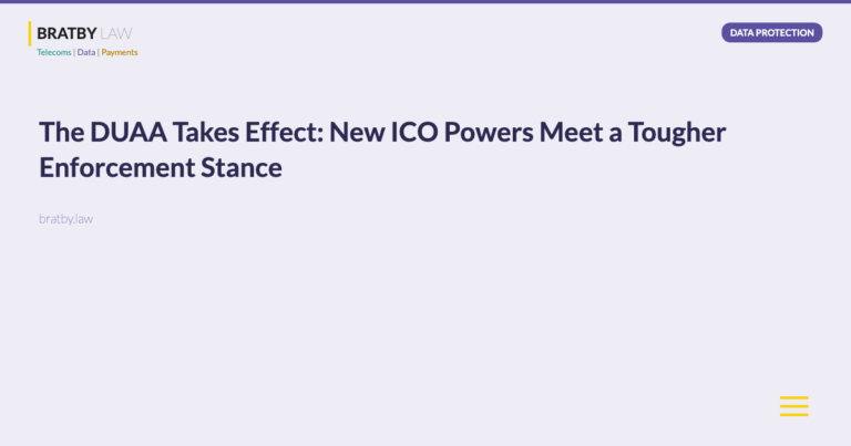 The DUAA Takes Effect: New ICO Powers Meet a Tougher Enforcement Stance - Bratby Law Data Protection