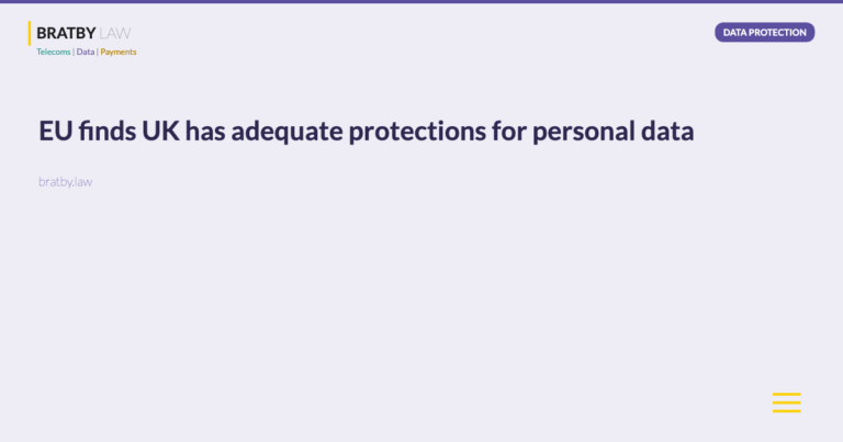 EU finds UK has adequate protections for personal data - Bratby Law Data Protection