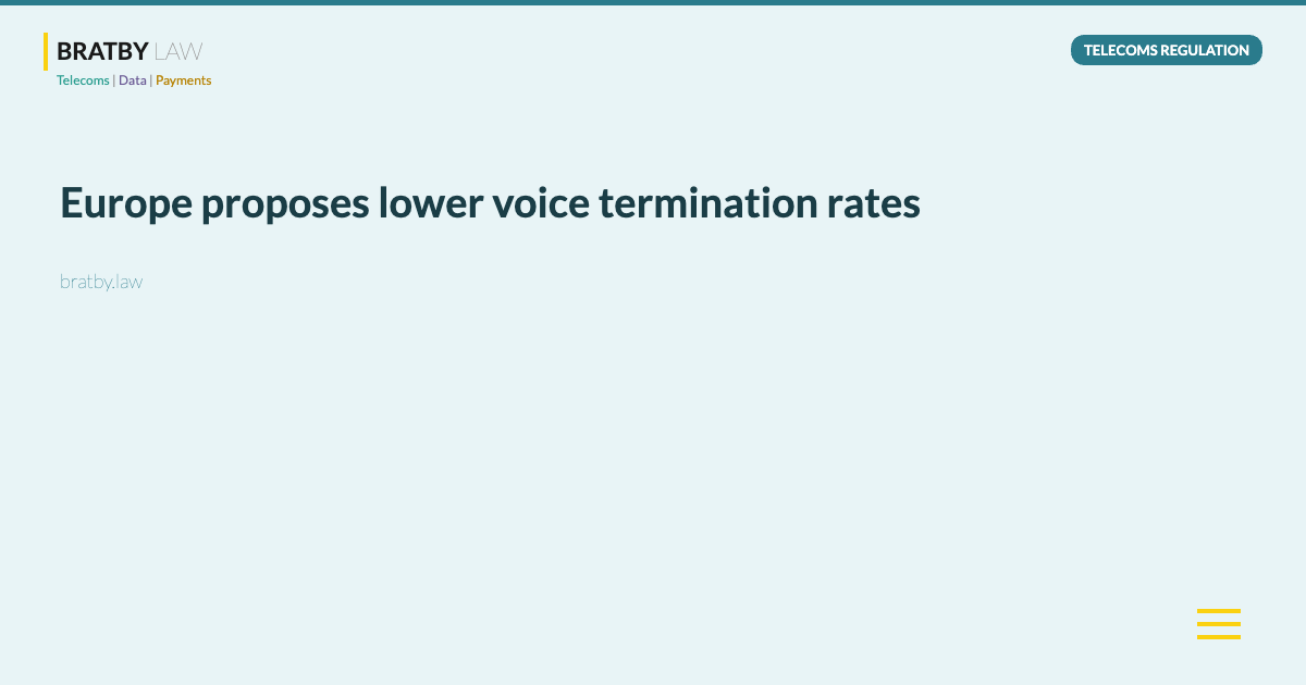 Europe proposes lower voice termination rates - Bratby Law