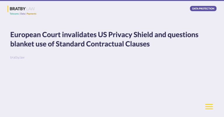 European Court invalidates US Privacy Shield and questions blanket use of Standard Contractual Clauses - Bratby Law Data Protection