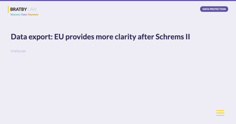 Data export: EU provides more clarity after Schrems II - Bratby Law Data Protection