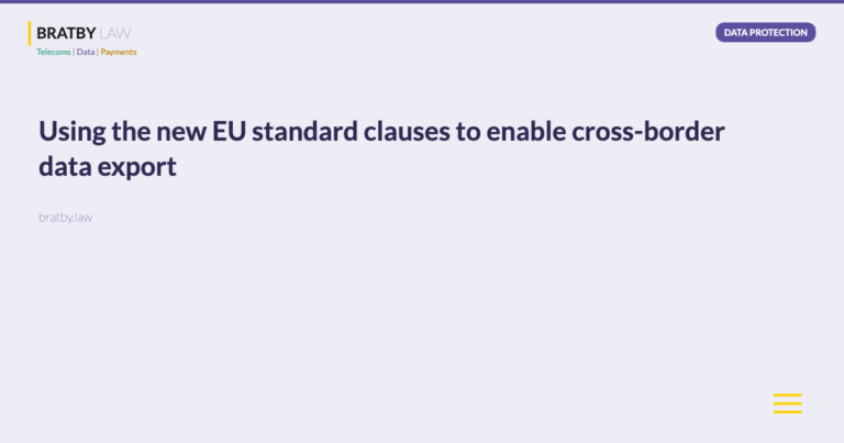 Using the new EU standard clauses to enable cross-border data export - Bratby Law Data Protection