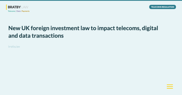 New UK foreign investment law to impact telecoms, digital and data transactions - Bratby Law Telecoms Regulation