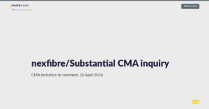 Bratby Law header image: nexfibre/Substantial CMA inquiry. CMA invitation to comment, 23 April 2026.