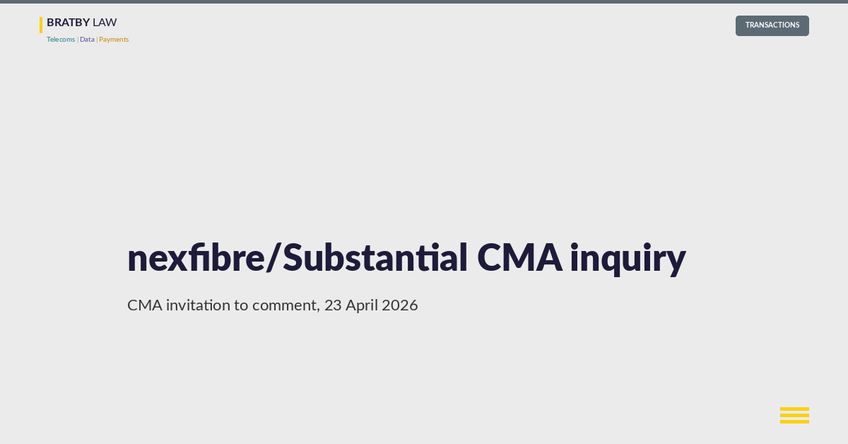 nexfibre/Substantial CMA merger inquiry, Bratby Law Transactions