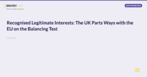 Recognised Legitimate Interests: The UK Parts Ways with the EU on the Balancing Test - Bratby Law Data Protection