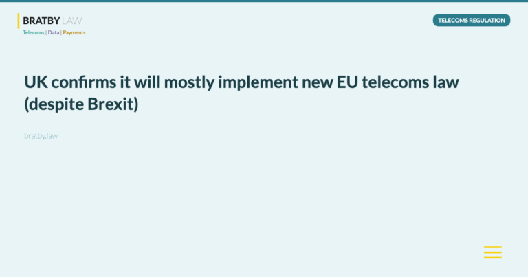 UK confirms it will mostly implement new EU telecoms law (despite Brexit) - Bratby Law Telecoms Regulation