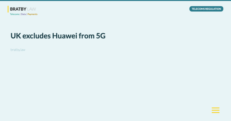 UK excludes Huawei from 5G - Bratby Law Telecoms Regulation