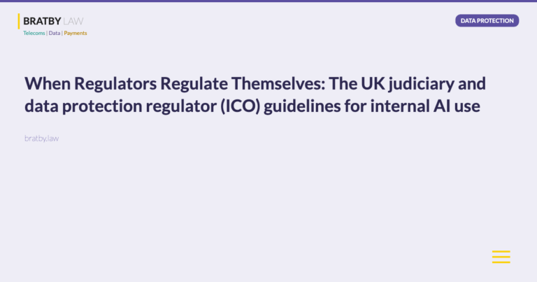 When Regulators Regulate Themselves: The UK judiciary and data protection regulator (ICO) guidelines for internal AI use - Bratby Law Data Protection