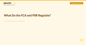 What Do the FCA and PSR Regulate? A Guide to UK Payments Regulation - Bratby Law Payments Regulation