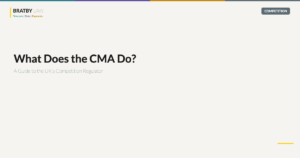 What Does the CMA Do? A Guide to the UK Competition Regulator - Bratby Law