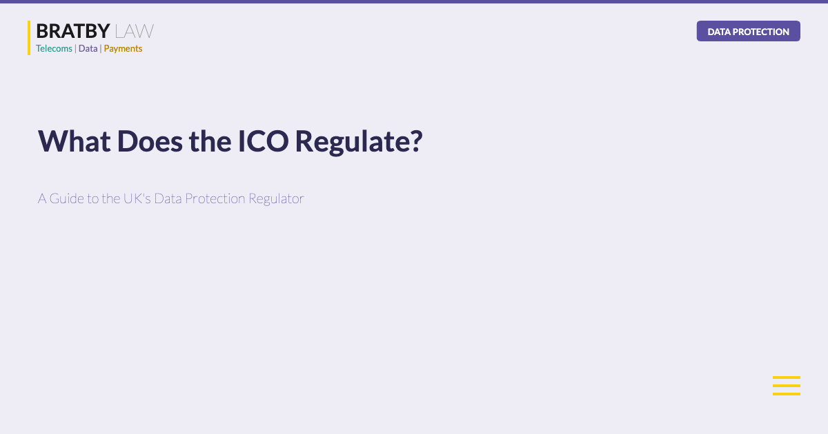 What Does the ICO Regulate? A Guide to the UK Data Protection Regulator - Bratby Law Data Protection