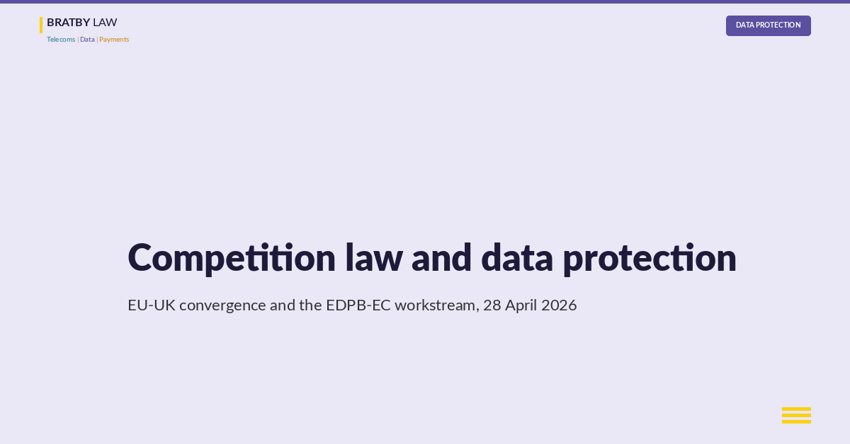 Competition law and data protection: EU-UK convergence and the EDPB-Commission joint workstream of 28 April 2026