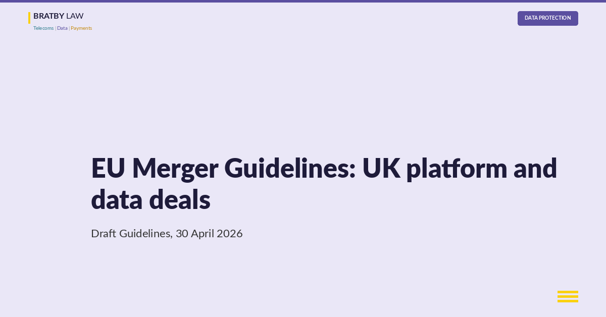 EU Merger Guidelines: UK platform and data deals. Bratby Law