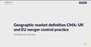 Geographic market definition CMA: UK and EU merger control practice