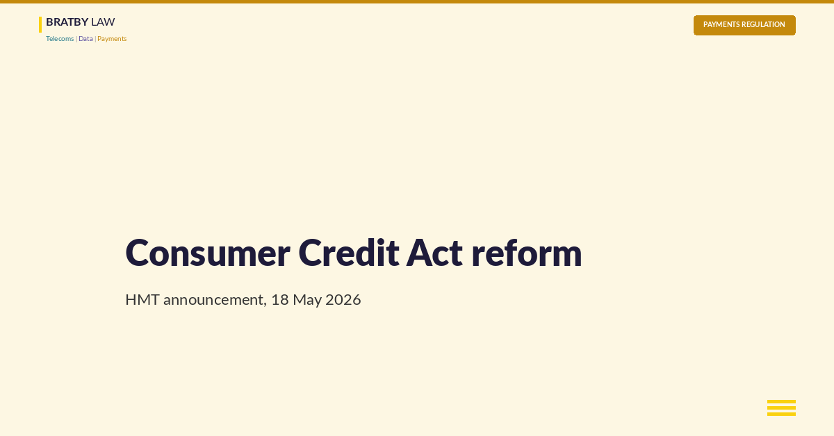 Consumer Credit Act reform: HM Treasury's 18 May 2026 announcement and the FCA Handbook architecture.