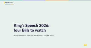 King's Speech 2026: four Bills to watch across payments, data and transactions