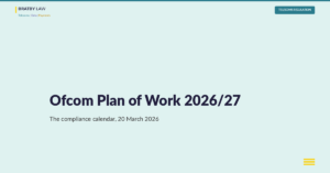 Ofcom Plan of Work 2026/27 compliance calendar Bratby Law telecoms regulation