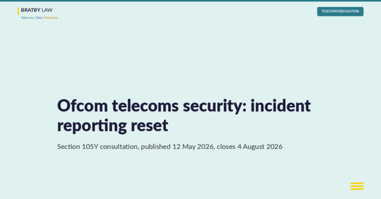 Ofcom telecoms security incident reporting: section 105Y consultation, published 12 May 2026, closes 4 August 2026
