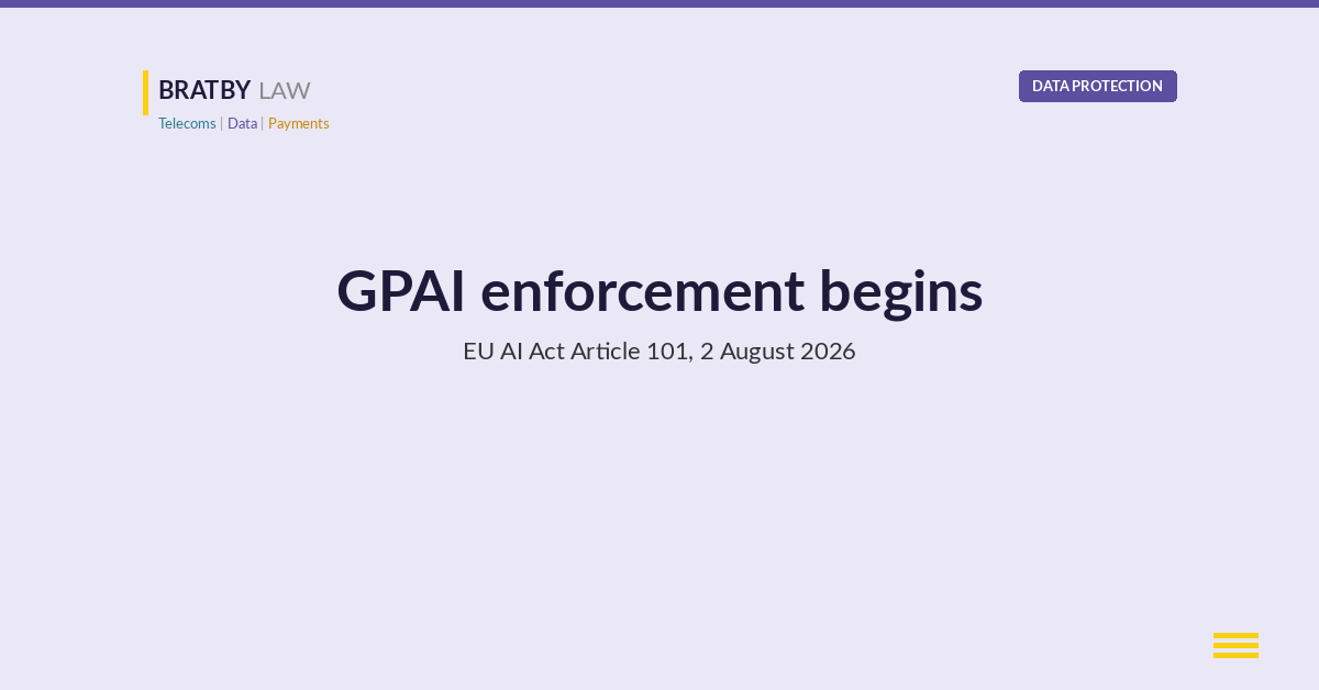 GPAI enforcement: EU AI Act Article 101 fining powers begin 2 August 2026