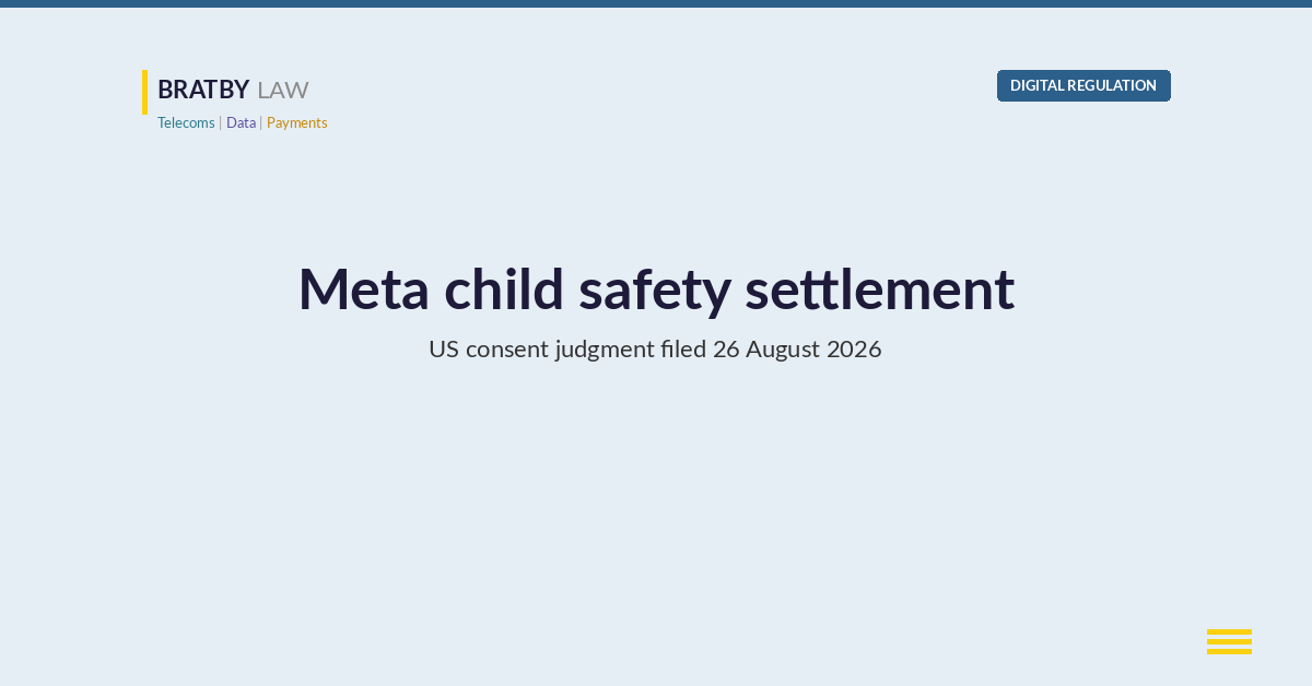 Bratby Law header graphic on a pale blue ground, titled Meta child safety settlement, subtitled US consent judgment filed 26 August 2026, with a Digital Regulation tag.