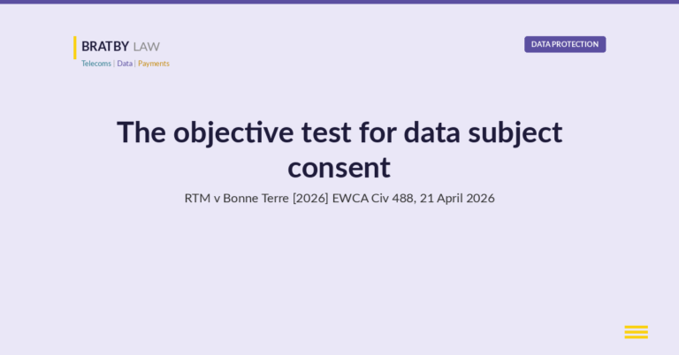 Bratby Law data protection header image for analysis of the objective test for data subject consent in RTM v Bonne Terre