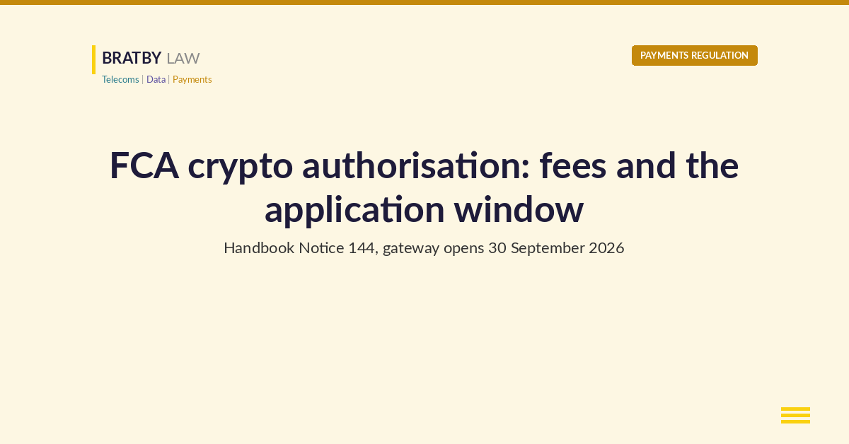 Bratby Law Payments Regulation header card reading FCA crypto authorisation: fees and the application window