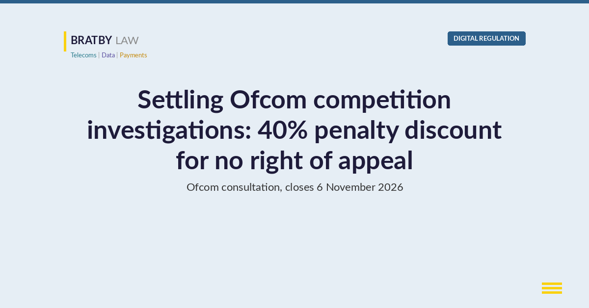 Bratby Law Digital Regulation header card reading Settling Ofcom competition investigations: 40% penalty discount for no right of appeal