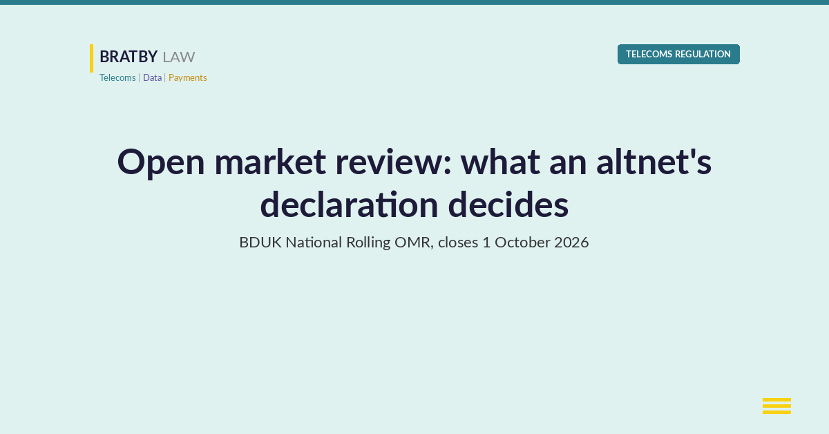 Open market review: what an altnet's declaration decides. BDUK National Rolling OMR, closes 1 October 2026, Bratby Law telecoms regulation header