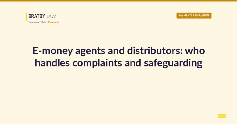 Bratby Law Payments Regulation header card reading E-money agents and distributors: who handles complaints and safeguarding