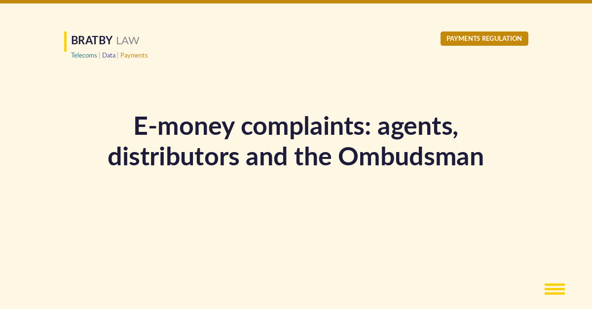 Bratby Law Payments Regulation header card reading E-money complaints: agents, distributors and the Ombudsman